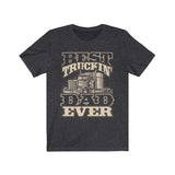 Best Dad Ever - Trucker T-shirt