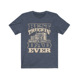 Best Dad Ever - Trucker T-shirt